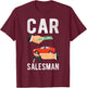 Car Salesman, Funny Sales Person Outfit Salesman T-Shirt - T-Shirt | Maroon