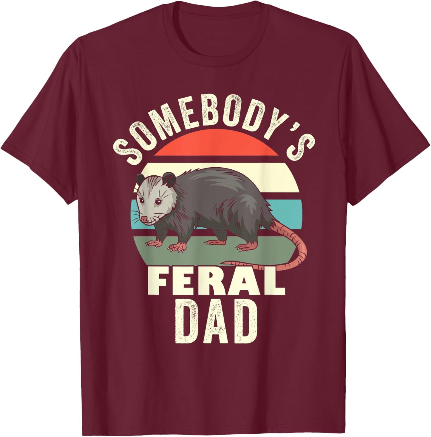 Somebody's Feral Dad Retro Feral Cat Matching Family Father T-Shirt - T-Shirt | Maroon