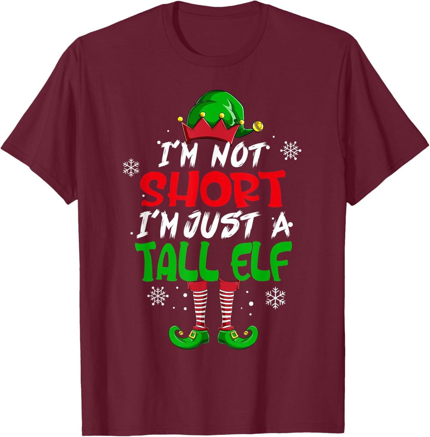 Cute & Funny I'm Not Short I'm Just A Tall Elf Christmas Pun T-Shirt - T-Shirt | Maroon