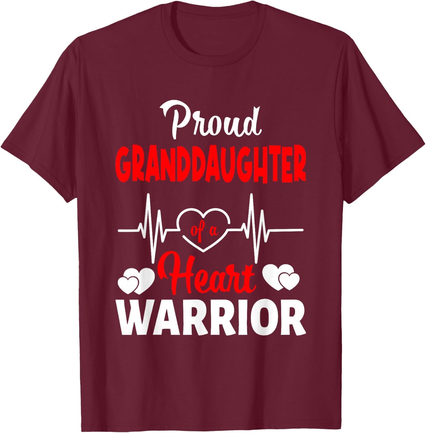 Proud Granddaughter Of A Heart Warrior CHD Awareness T-Shirt - T-Shirt | Maroon