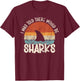 I Was Told There Would Be Sharks Retro Shark Lover Biologist T-Shirt - T-Shirt | Maroon