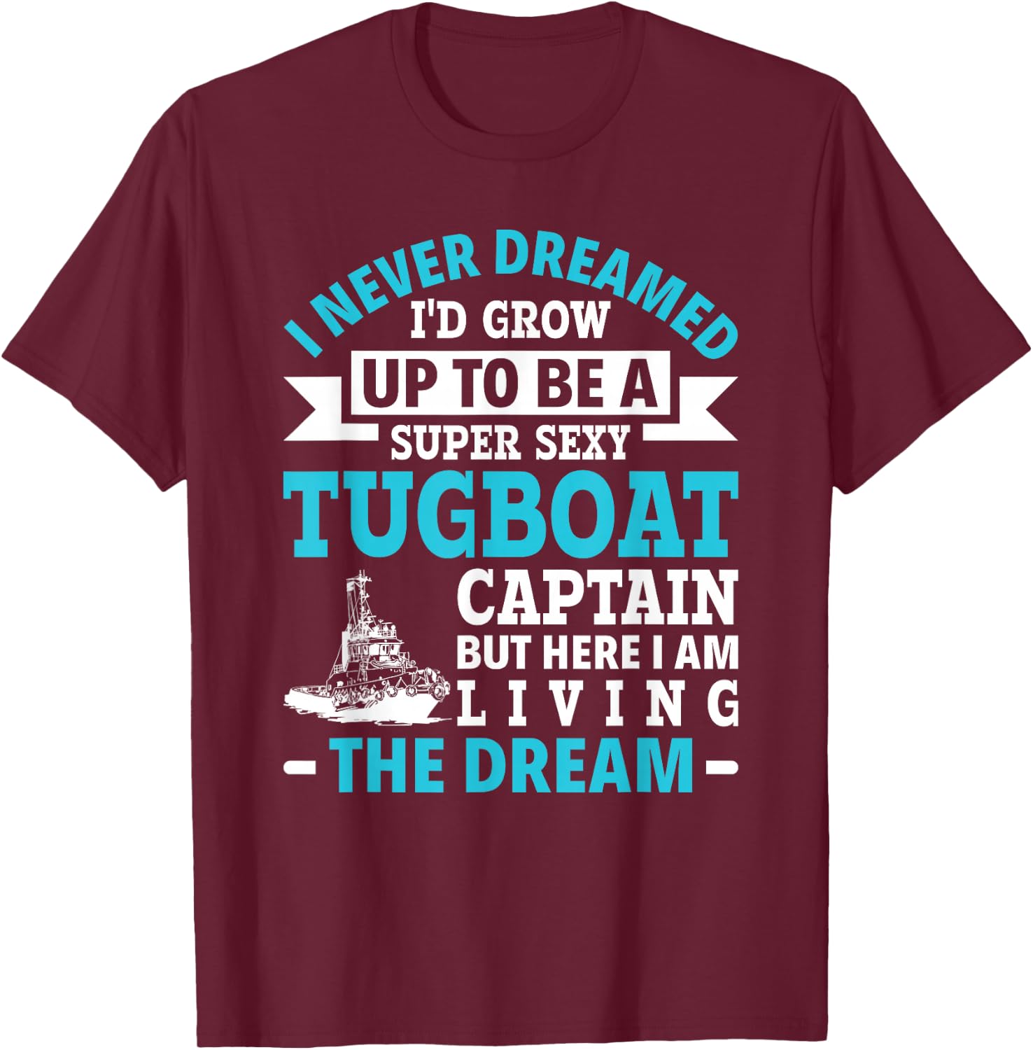 Funny Towboat Life Tugboat Captain Towboater Funny Boating T-Shirt - T-Shirt | Maroon
