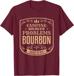 Camping Solves Most of My Problems Bourbon Solves The Rest T-Shirt - T-Shirt | Maroon