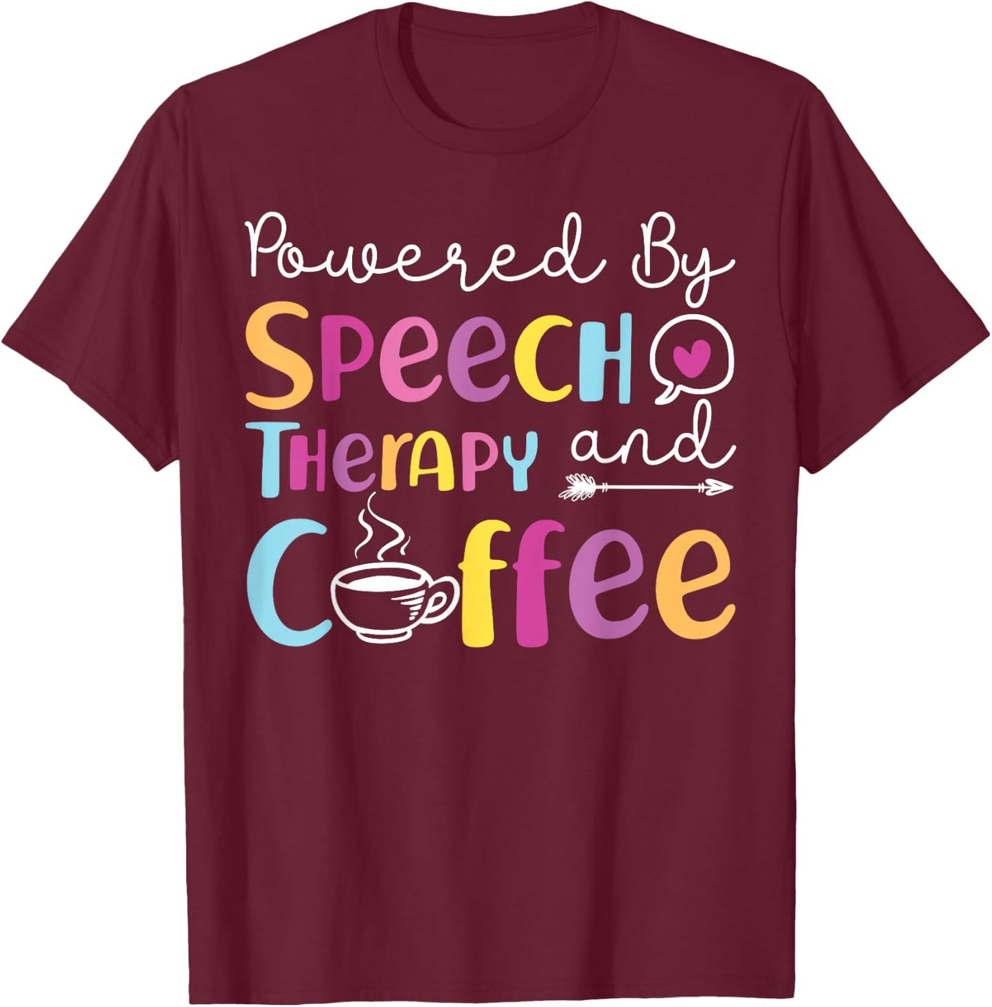 Speech Therapist Therapy Assistant SLP Coffee Powered By T-Shirt - T-Shirt | Maroon
