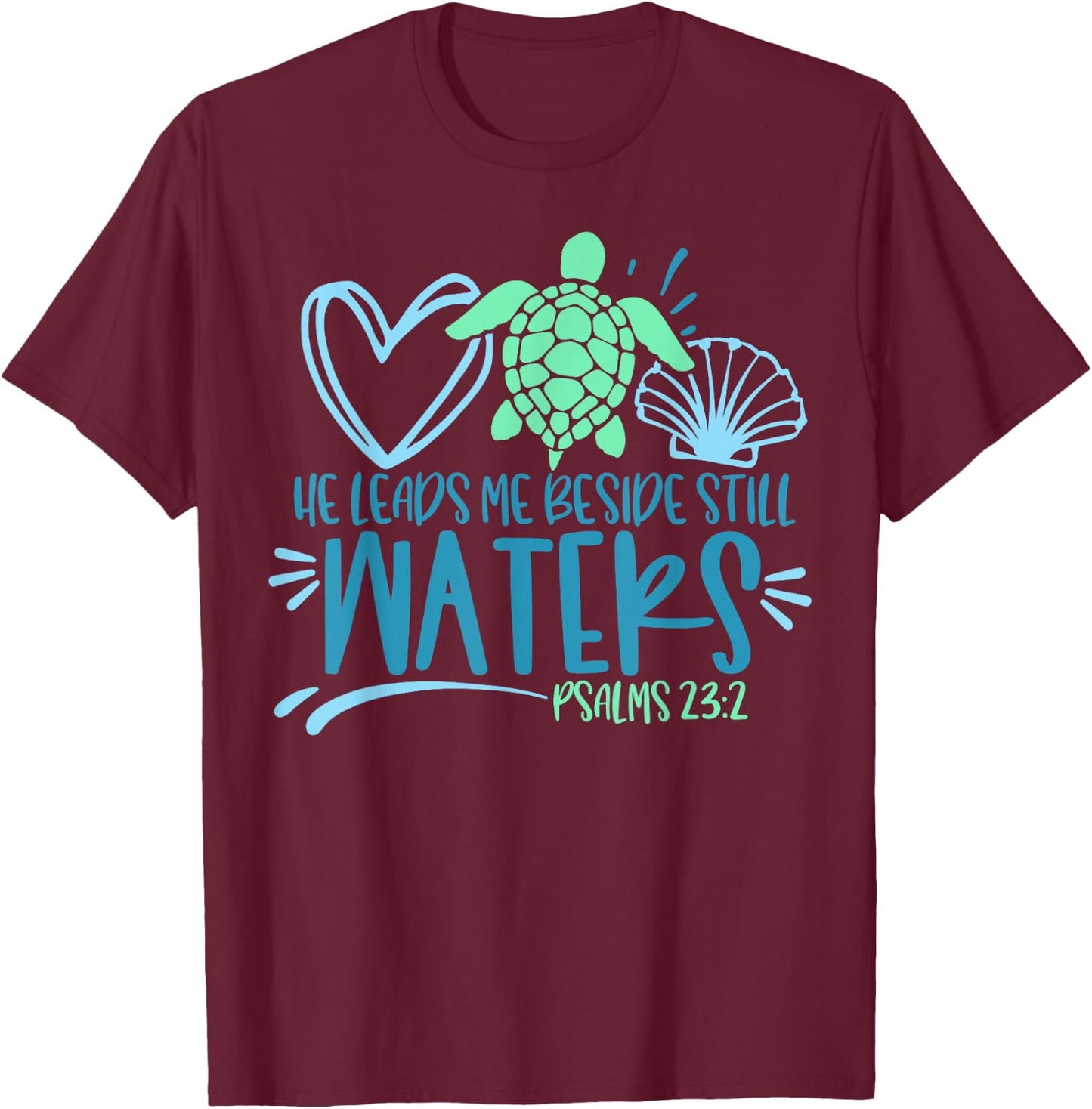 He Leads Me Beside Still Waters, Psalm 23 Sea Life T-Shirt - T-Shirt | Maroon