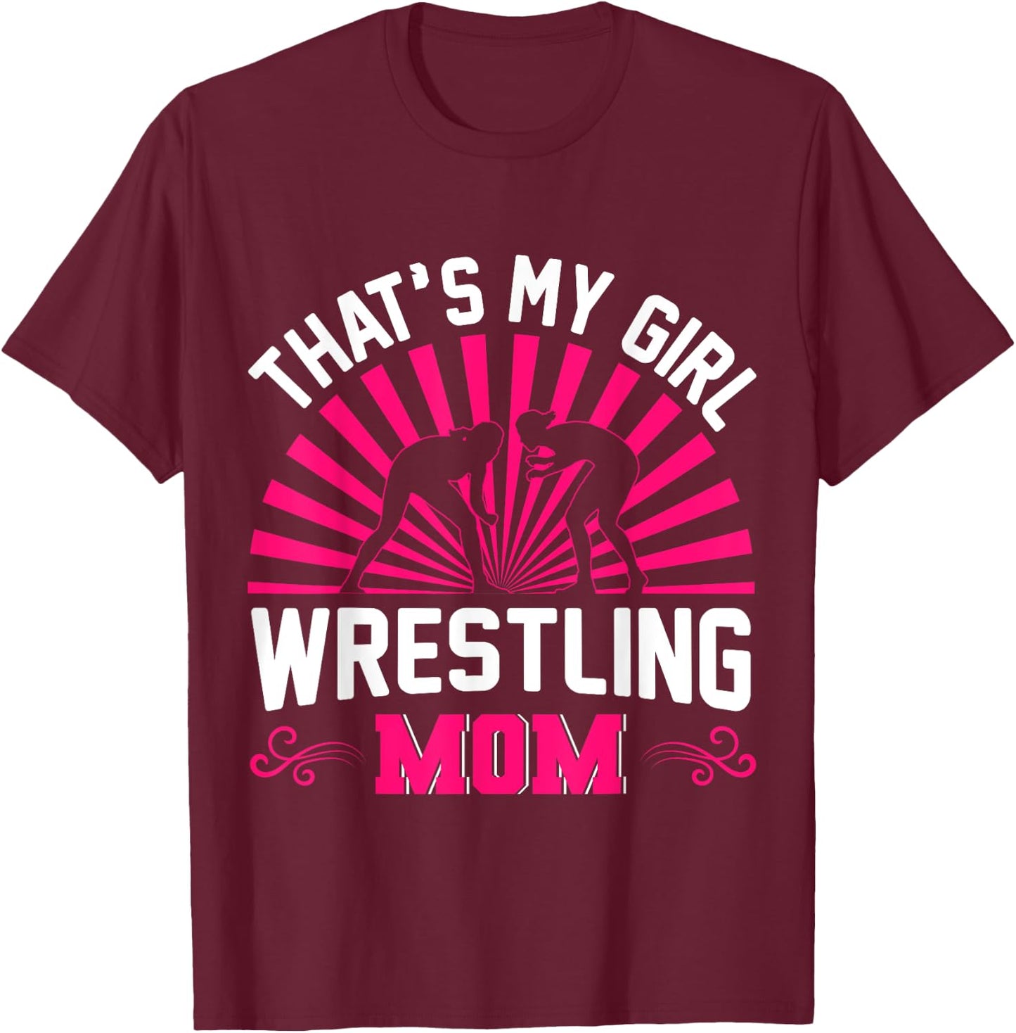 Wrestling Mom That's My Girl Wrestle Althele Wrestler Mother T-Shirt - T-Shirt | Maroon