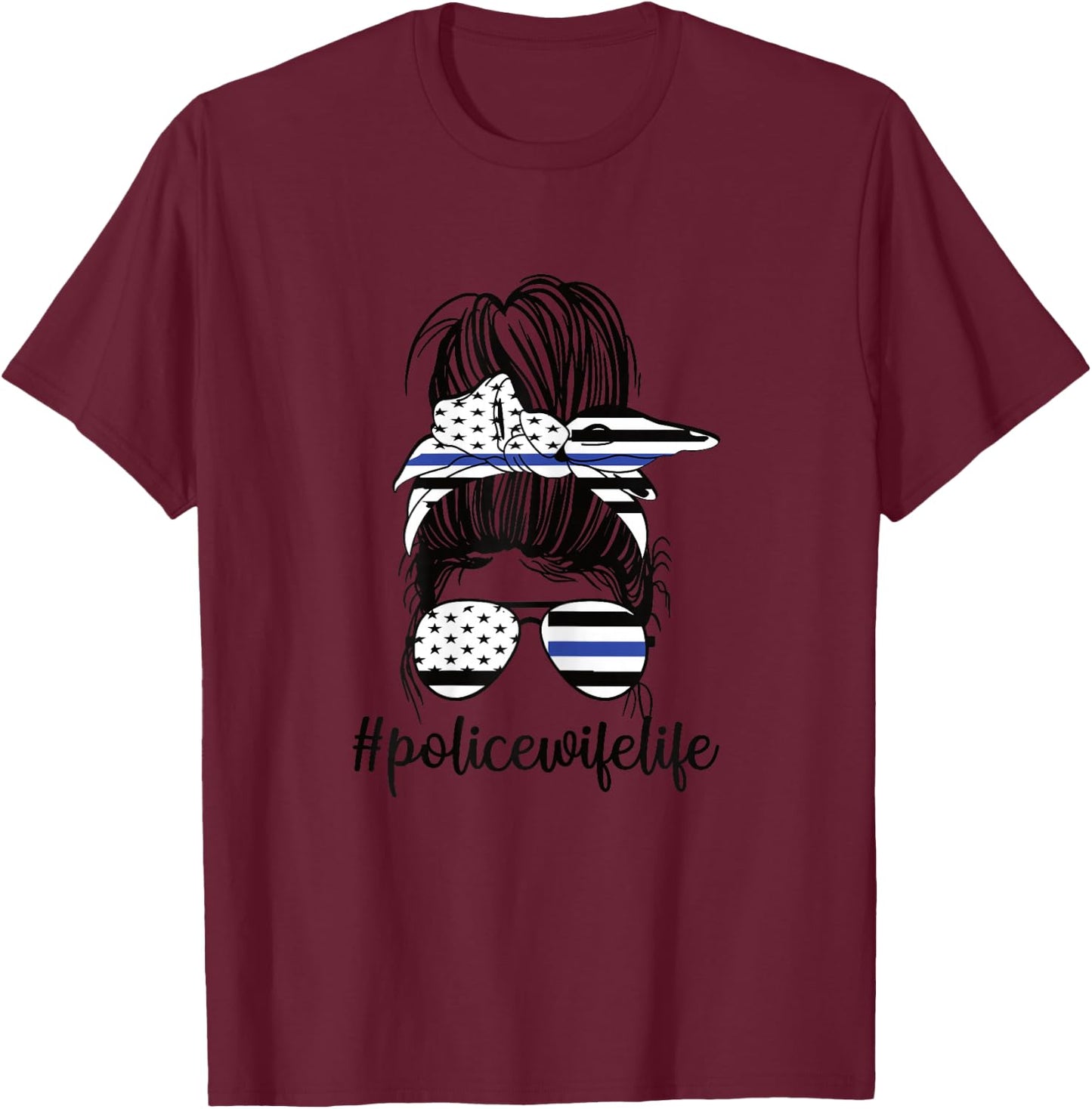 Police Wife Life Messy Bun Police Officer Wife Blue Line T-Shirt - T-Shirt | Maroon