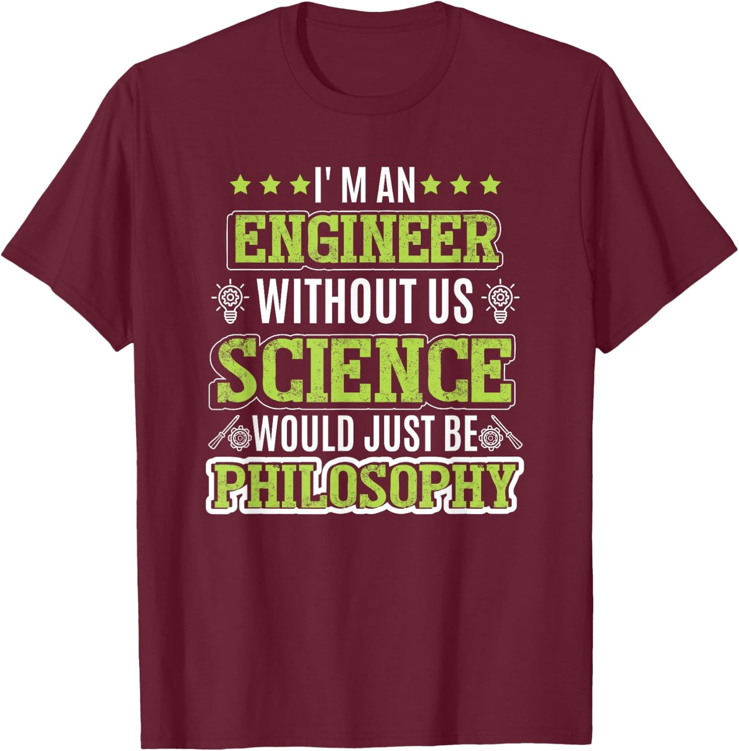 Engineering | Science | Engineer T-Shirt - T-Shirt | Maroon