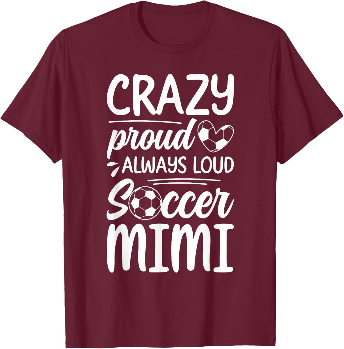 Crazy Proud Soccer Mimi Of A Soccer Player Mimi T-Shirt - T-Shirt | Maroon