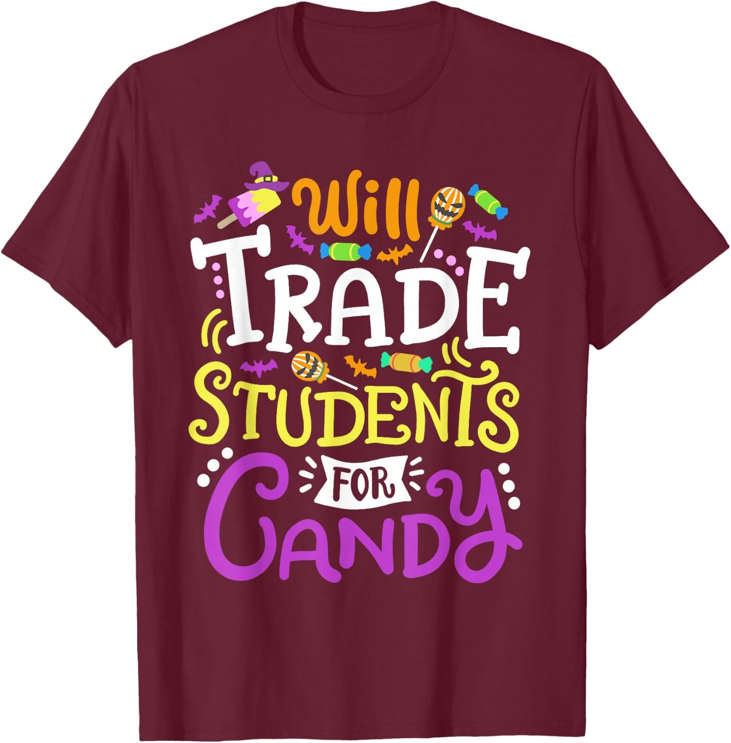Will Trade Students For Candy Teacher Cute Halloween Costume T-Shirt - T-Shirt | Maroon