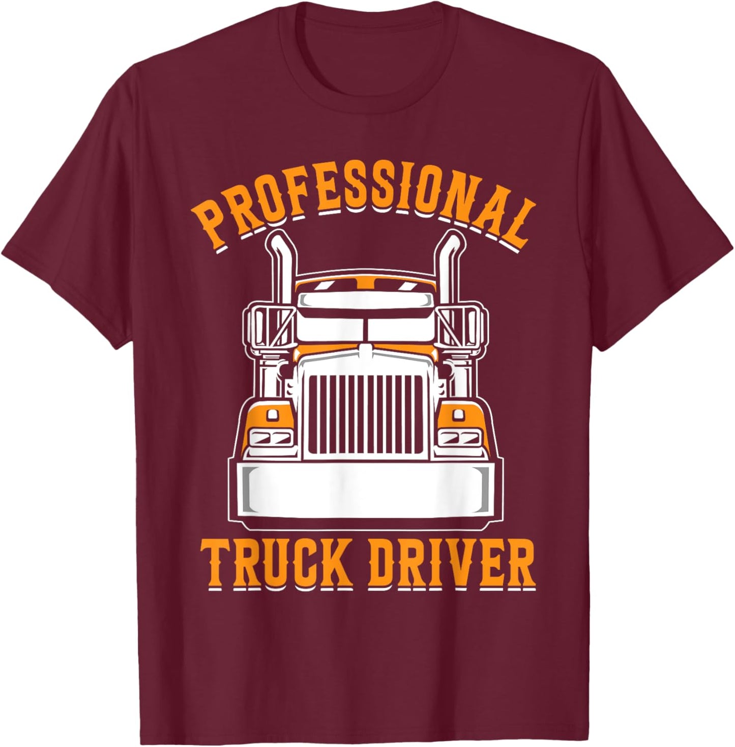 Professional Truck Driver T-Shirt - T-Shirt | Maroon