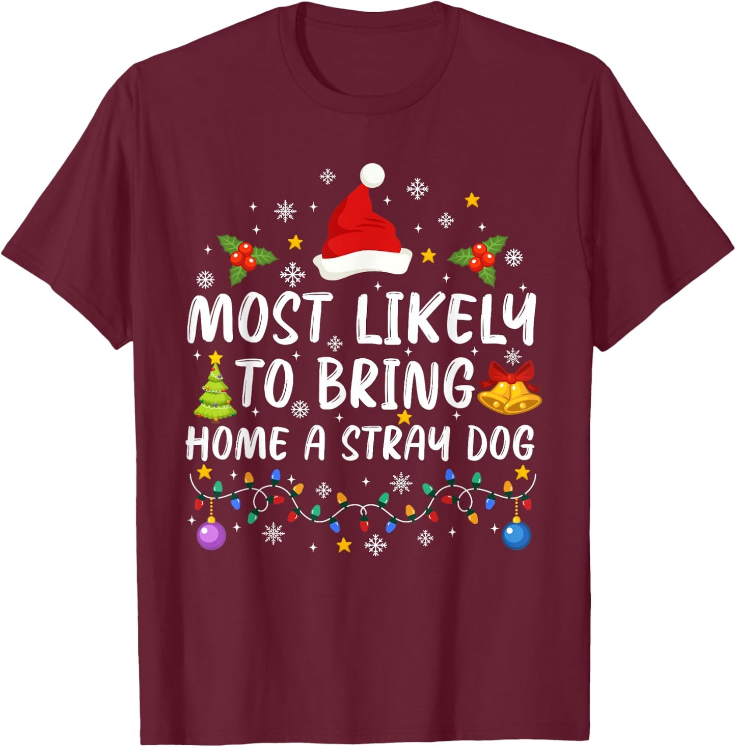 Most Likely To Bring Home A Stray Dog Cute Christmas Pajamas Women Kids T-Shirt - T-Shirt | Maroon