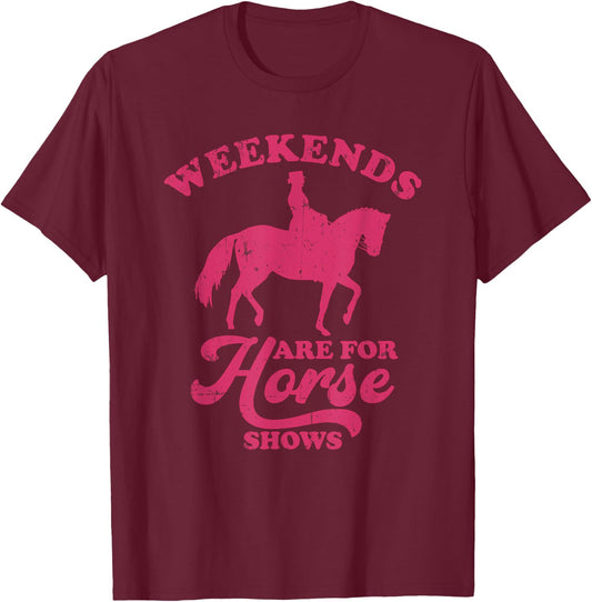 Weekends Are For Horse Shows Equestrian T-Shirt - T-Shirt | Maroon