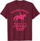 Weekends Are For Horse Shows Equestrian T-Shirt - T-Shirt | Maroon