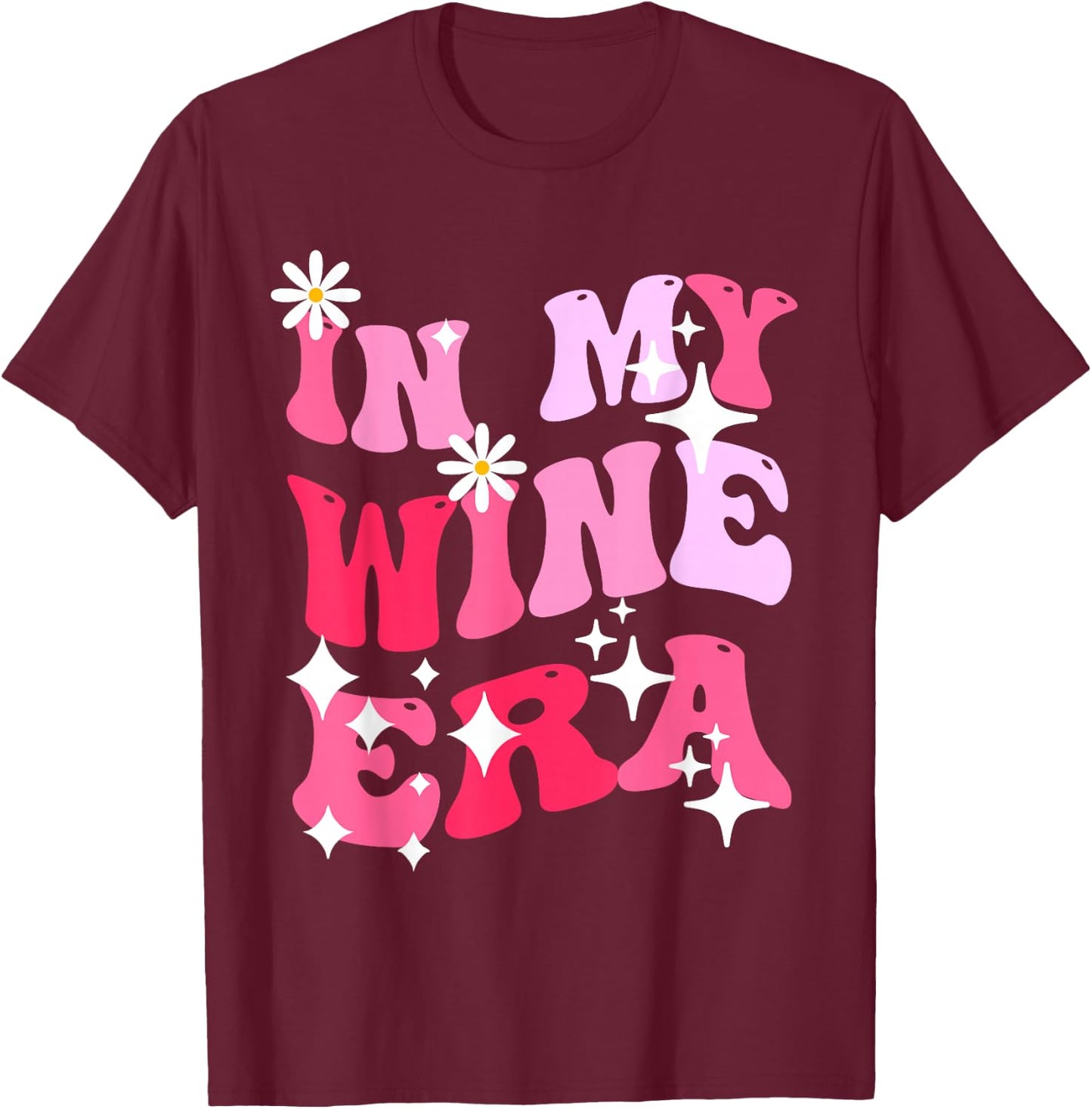 In My Wine Era Funny Drinking Retro Groovy T-Shirt - T-Shirt | Maroon