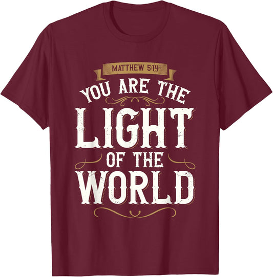 You Are The Light of The World Bible Verse Jesus T-Shirt - T-Shirt | Maroon