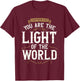 You Are The Light of The World Bible Verse Jesus T-Shirt - T-Shirt | Maroon