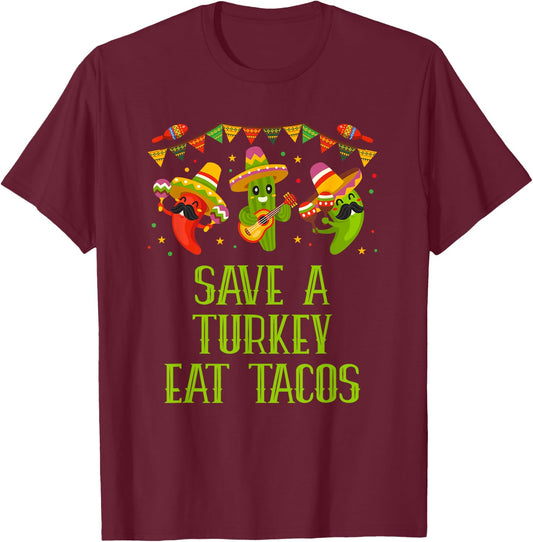 Save a Turkey Eat Tacos Thanksgiving Taco Lover Turkey Day T-Shirt - T-Shirt | Maroon
