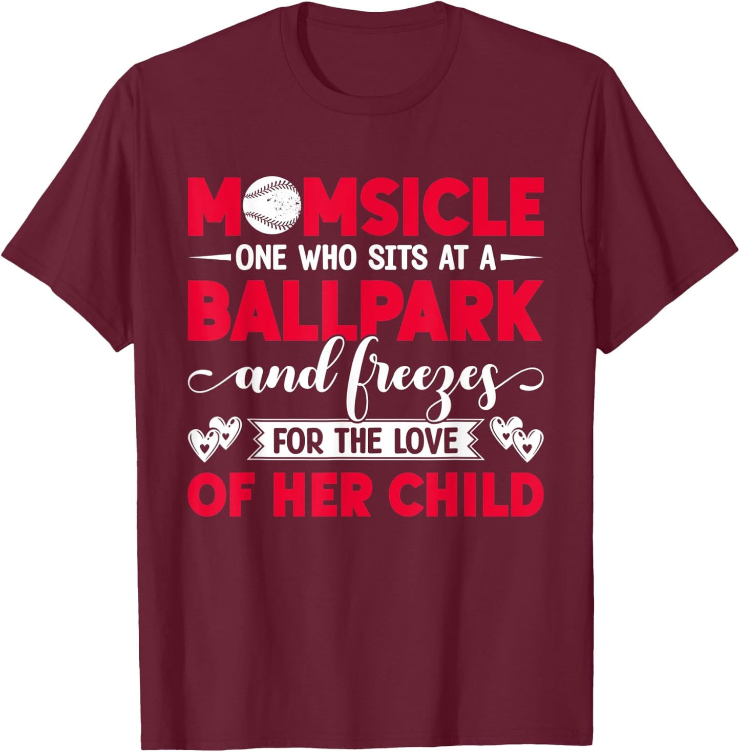 Momsicle One Who Sits At A Ballpark Funny Baseball Mom T-Shirt - T-Shirt | Maroon