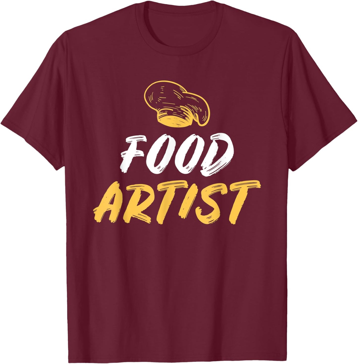 Food Artist Kitchen Culinary Cook T-Shirt - T-Shirt | Maroon