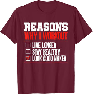 Reasons Why I Work Out Gym Bodybuilder Fitness Humor Pun T-Shirt - T-Shirt | Maroon