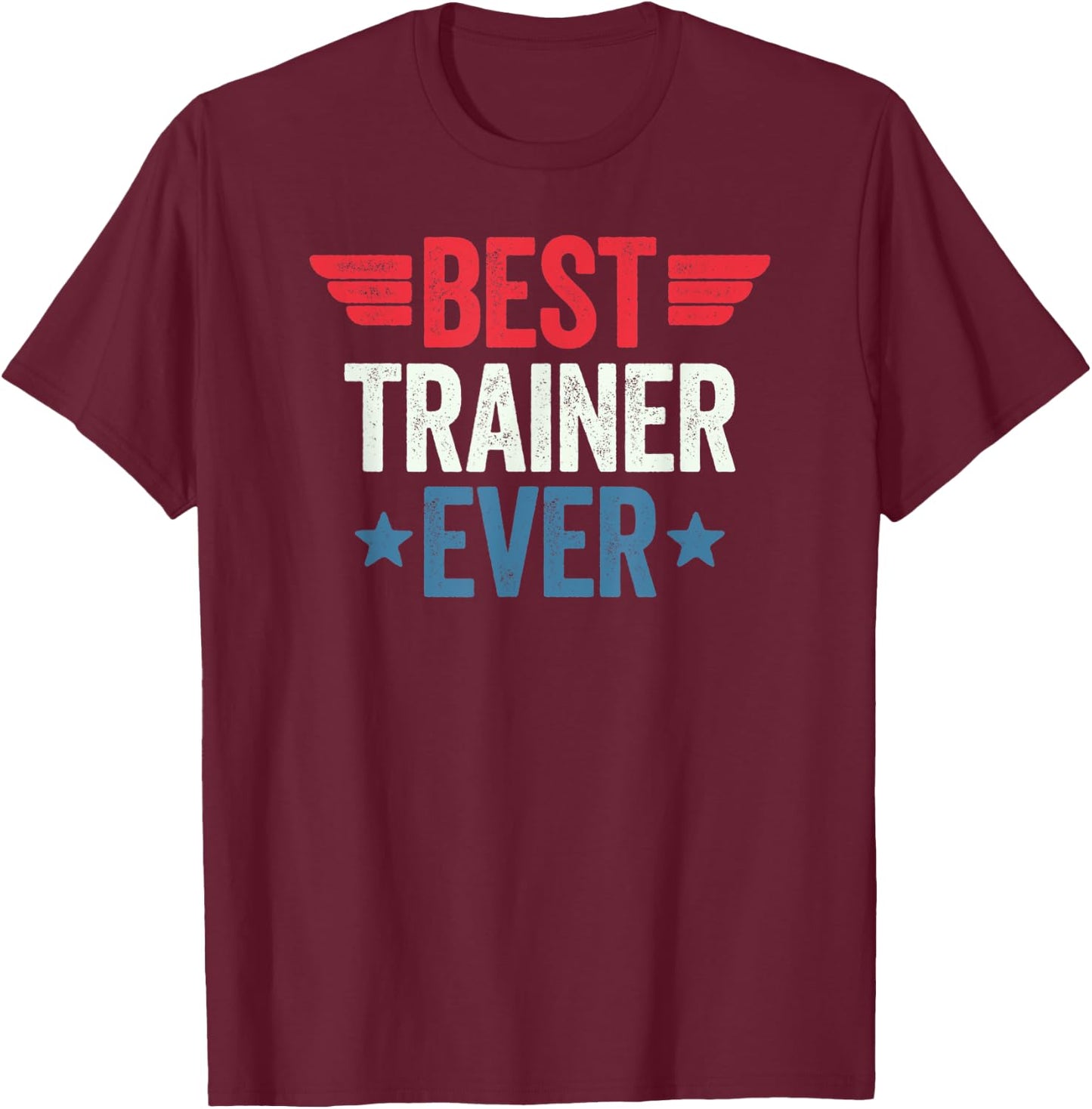Best Trainer Ever T-Shirt - T-Shirt | Maroon