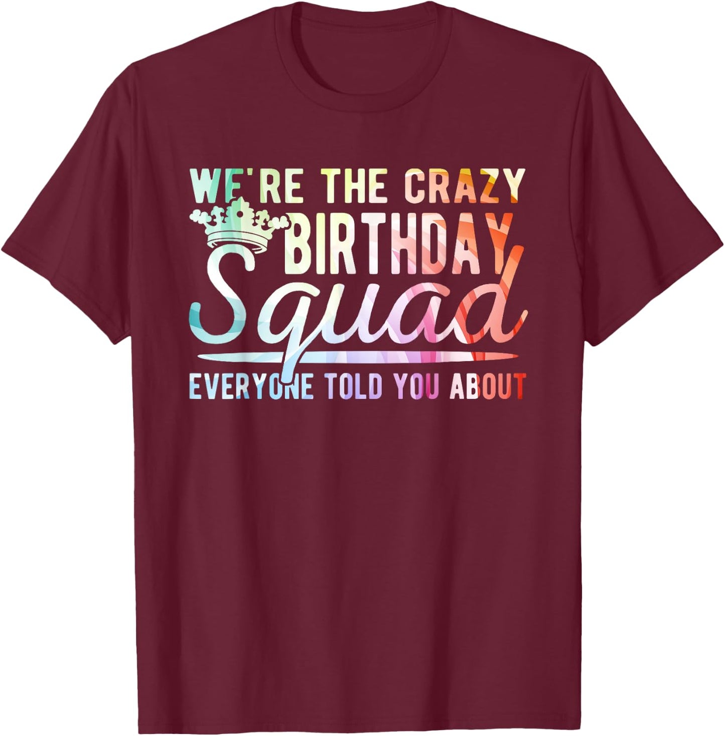 Crazy Birthday Squad T-Shirt - T-Shirt | Maroon