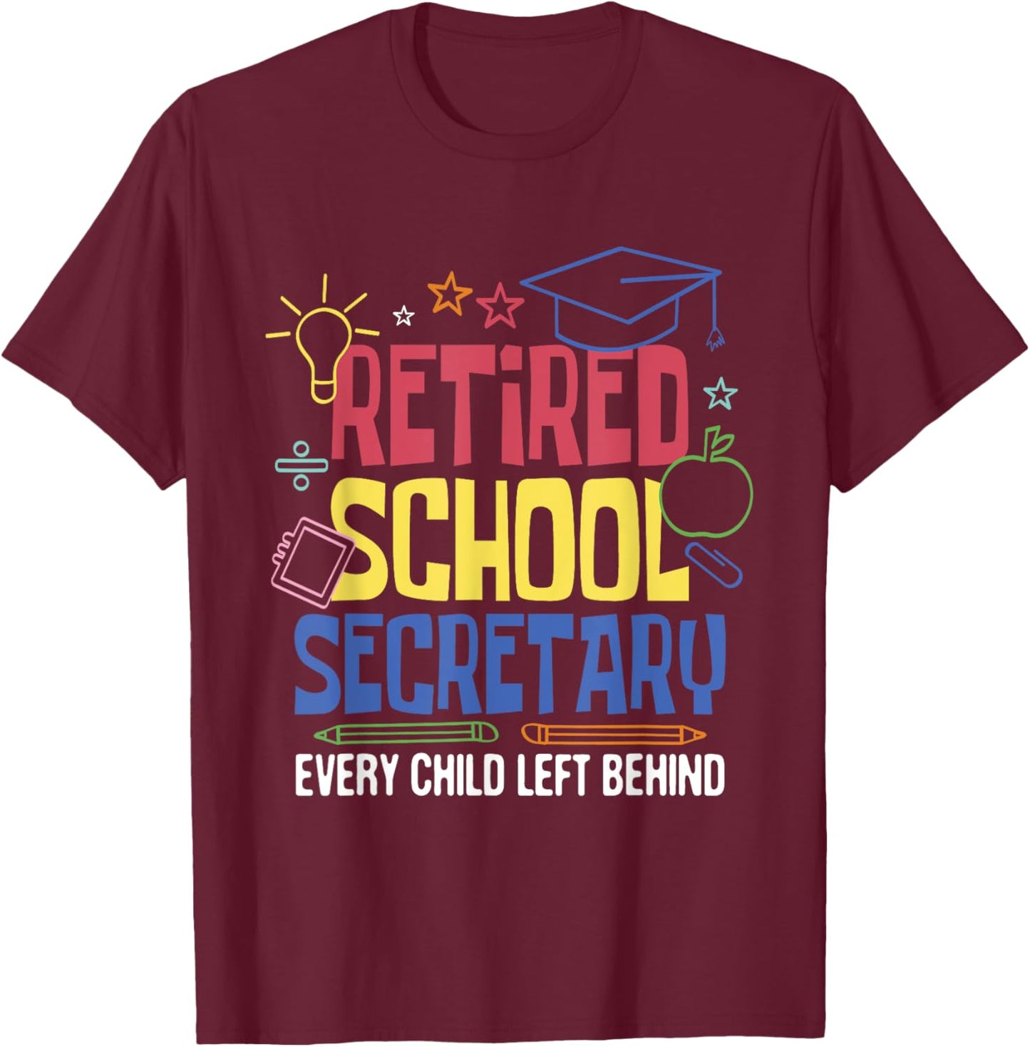 Retired School Secretary - Retirement Administrative Staff T-Shirt - T-Shirt | Maroon
