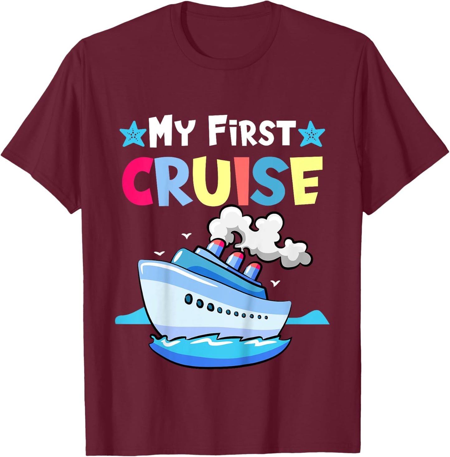 My First Cruise, Girls, Boys, Kids, Funny Vacation Cruise T-Shirt - T-Shirt | Maroon