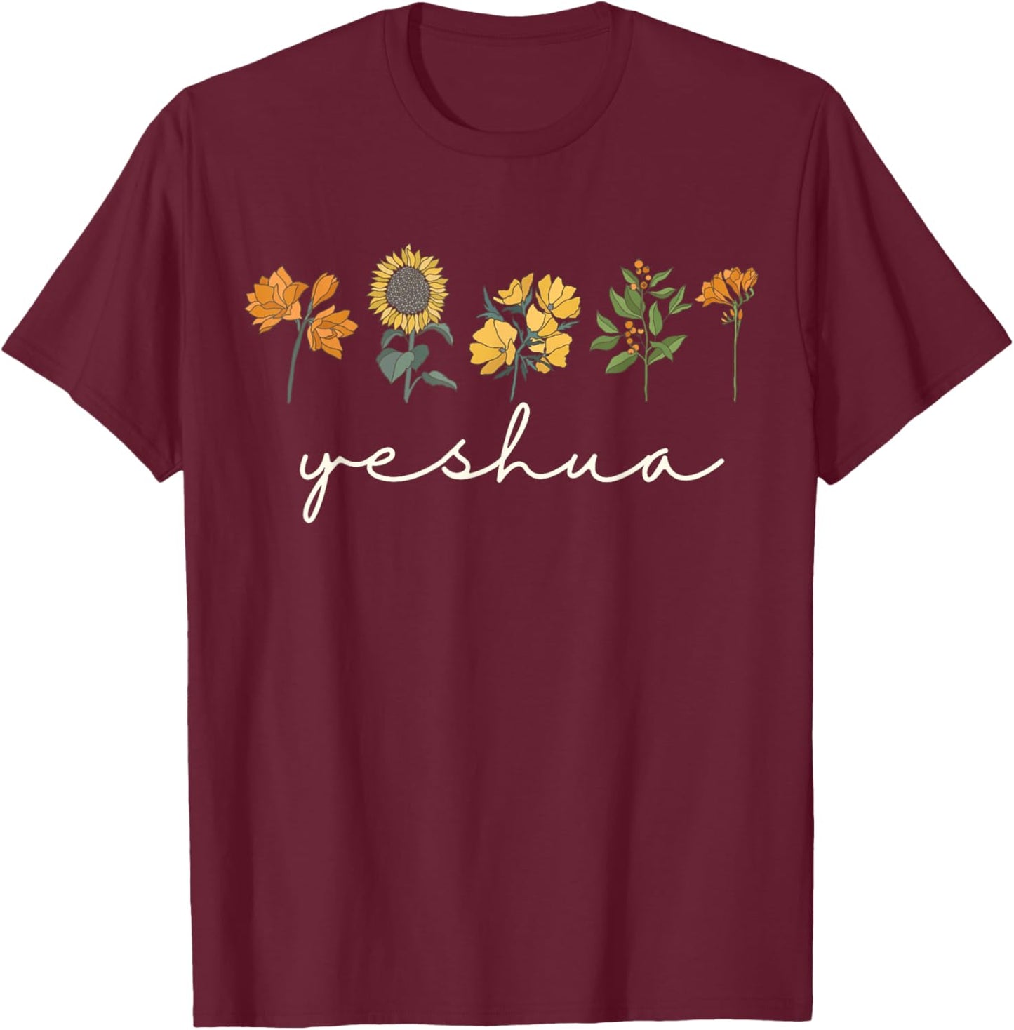 Yeshua Jesus Scripture Christian Bible Faith Wildflowers T-Shirt - T-Shirt | Maroon