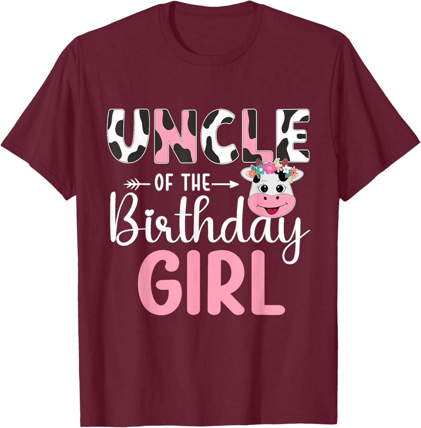 Uncle Of The Birthday Girl Farm Cow 1 St Birthday Girl T-Shirt - T-Shirt | Maroon
