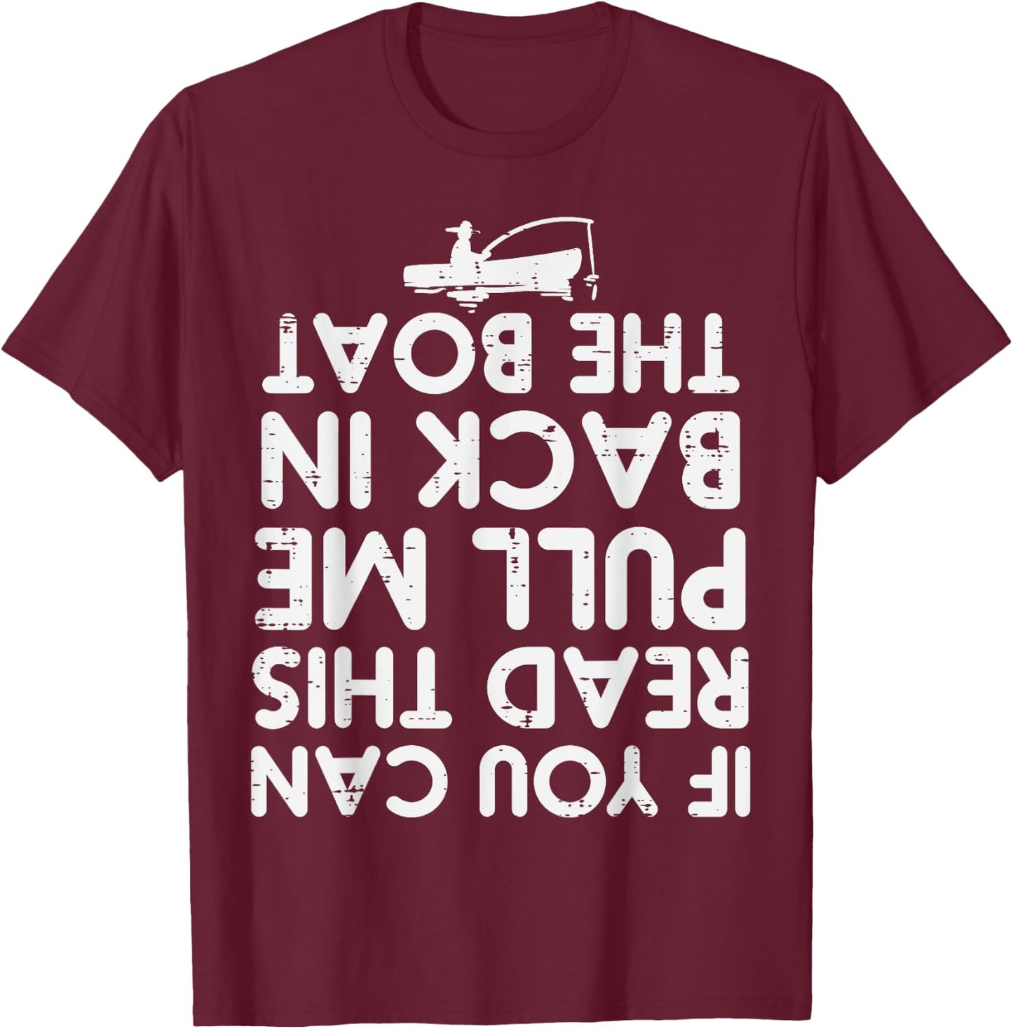 If You Can Read This Pull Be Back Boat Fishing Men Women Kid T-Shirt - T-Shirt | Maroon