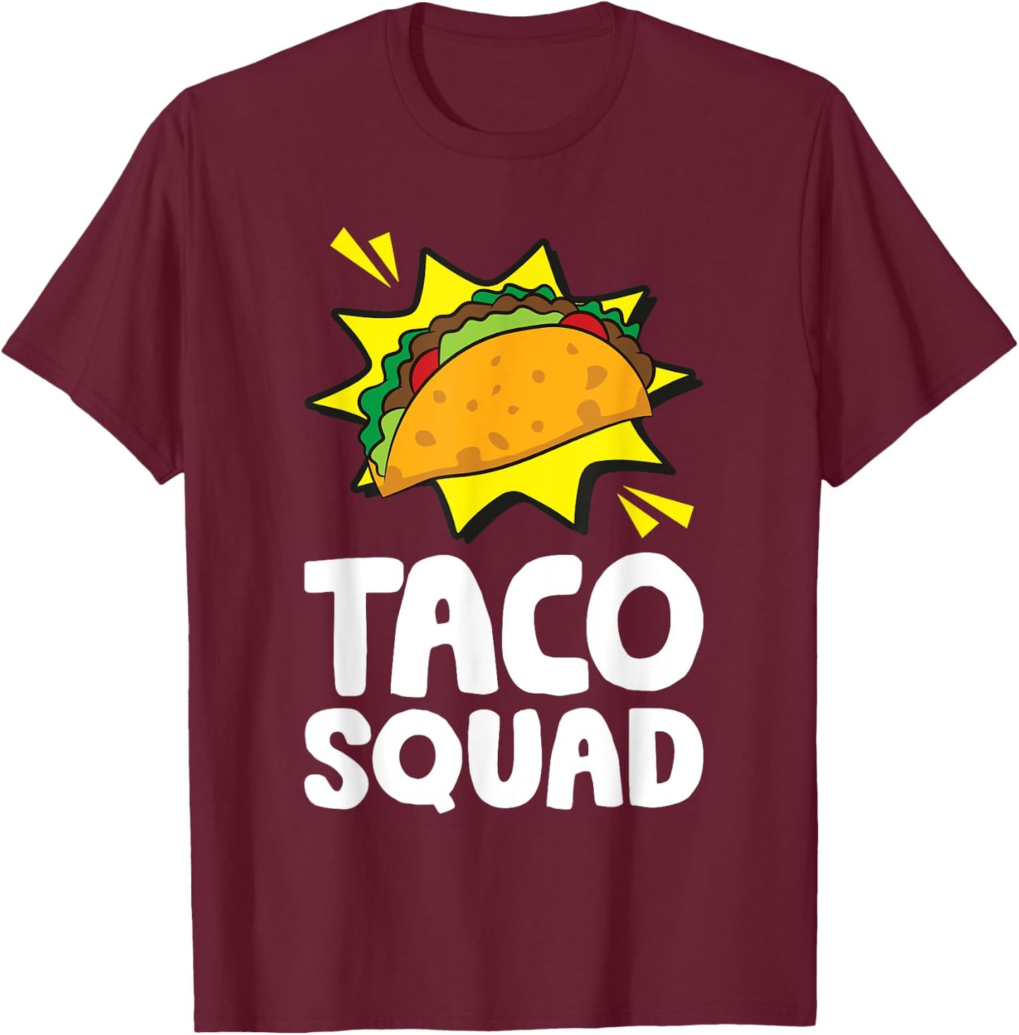Team Tacos Mexican Food Funny Taco Squad T-Shirt - T-Shirt | Maroon