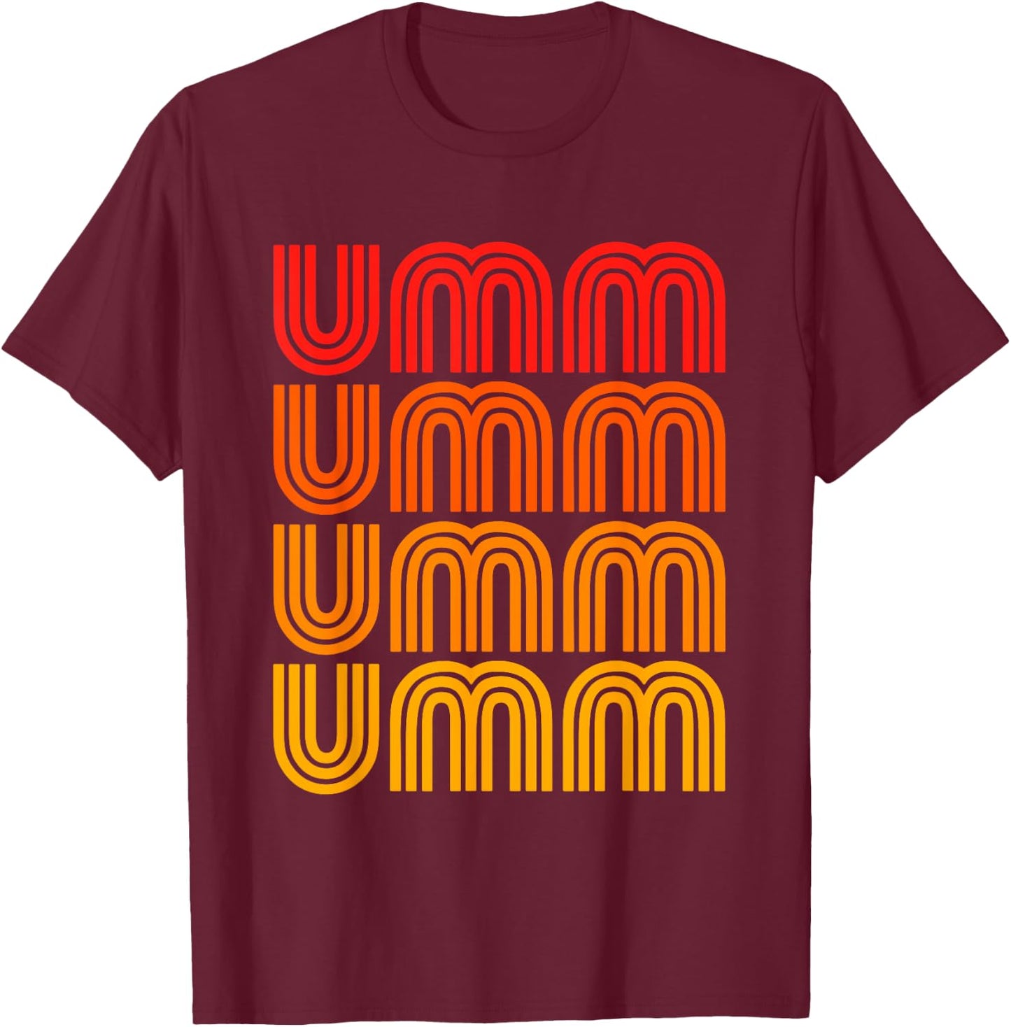 Umm Um Ummm Funny Awkward Thoughtful Ponder Silly Think Word T-Shirt - T-Shirt | Maroon