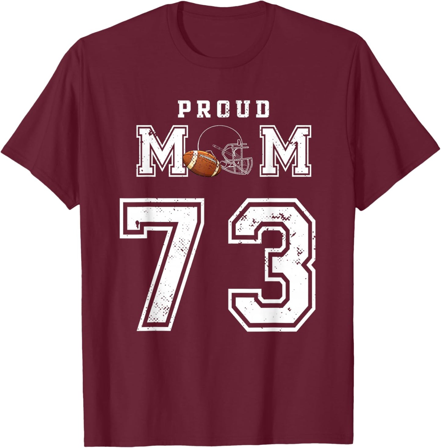 Custom Proud Football Mom Number 73 Personalized T-Shirt - T-Shirt | Maroon