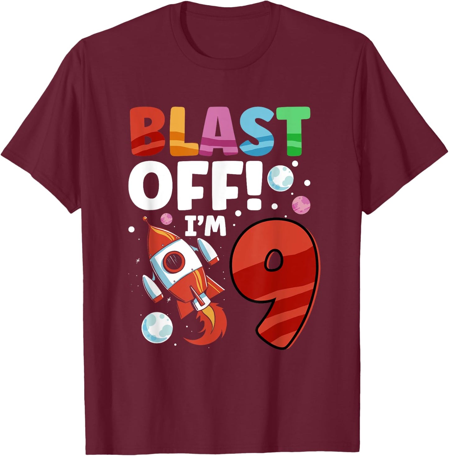 Blast Off Space Ship I'm 9 Galaxy Astronout 9th Birthday T-Shirt - T-Shirt | Maroon