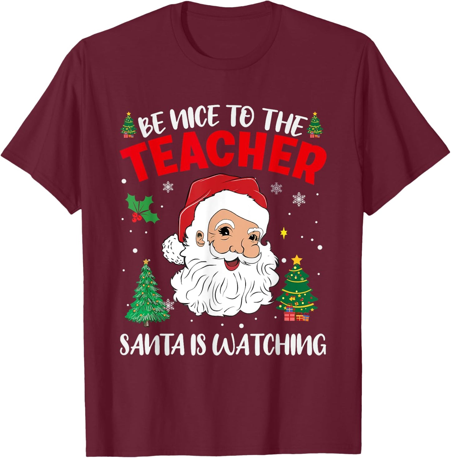 Be Nice To The Teacher Santa Is Watching Retro Christmas T-Shirt - T-Shirt | Maroon