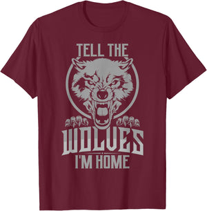 Tell The Wolves I'm Home T-Shirt - T-Shirt | Maroon