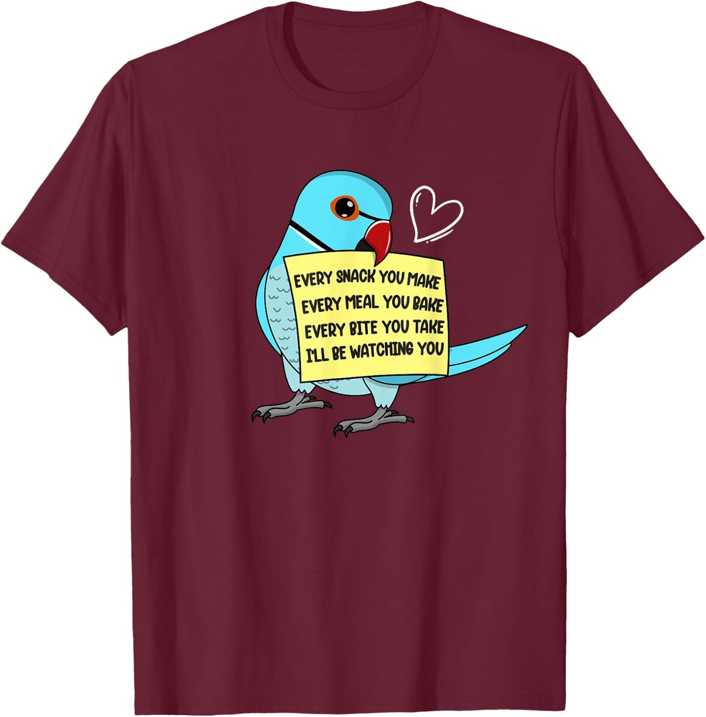 Every Snack, Meal or Bite I Blue Indian Ringneck Parrot T-Shirt - T-Shirt | Maroon