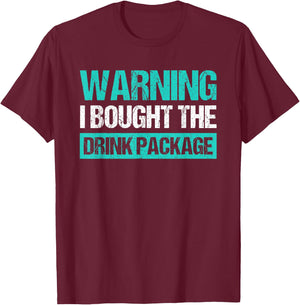 Warning I Bought The Drink Package Funny Cruise T-Shirt - T-Shirt | Maroon