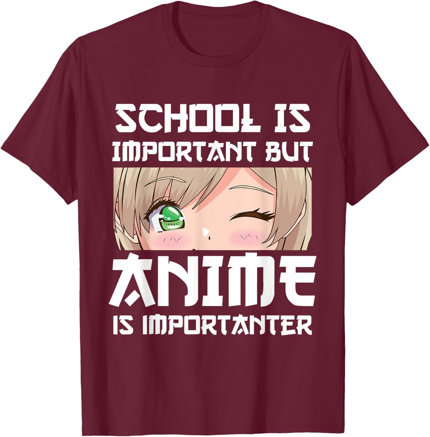 Anime Merch School Is Important But Anime is Importanter T-Shirt - T-Shirt | Maroon