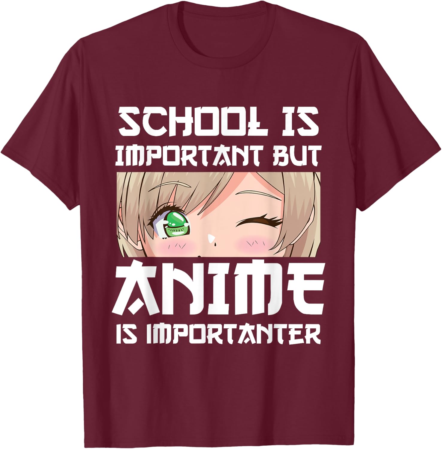 Anime Merch School Is Important But Anime is Importanter T-Shirt - T-Shirt | Maroon