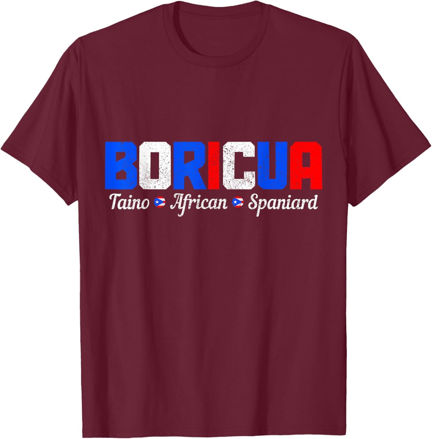 Boricua Puerto Rico Pride Puerto Rican Taino African Spanish T-Shirt - T-Shirt | Maroon