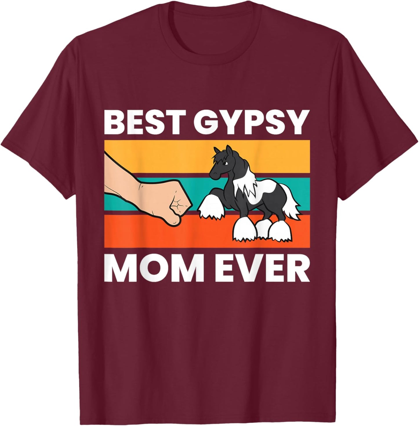 Gypsy Vanner Horse Owner Mom Best Gypsy Mom Ever T-Shirt - T-Shirt | Maroon