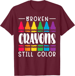 Broken Crayons Still Have Color Mental Health Awareness T-Shirt - T-Shirt | Maroon