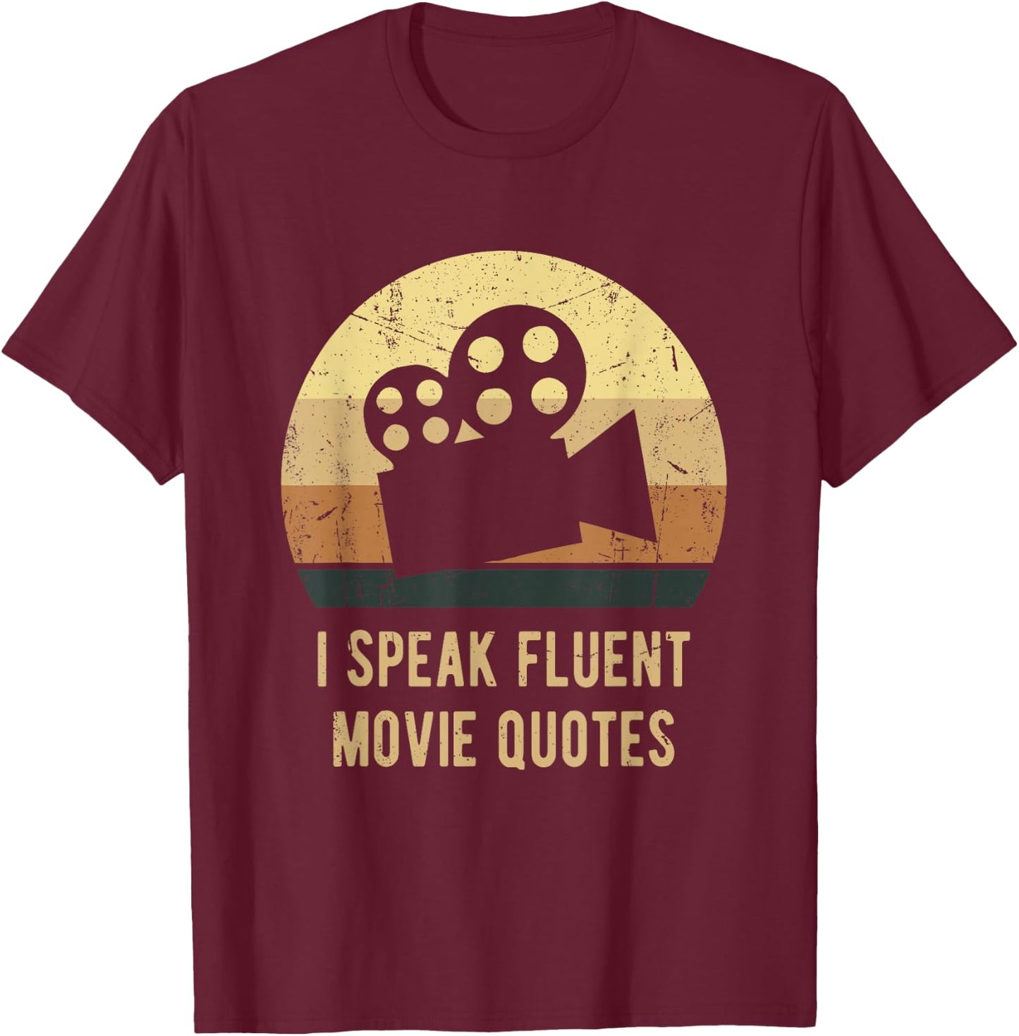 I Speak Fluent Movie Quotes Vintage Funny Movie Lover Gift T-Shirt - T-Shirt | Maroon