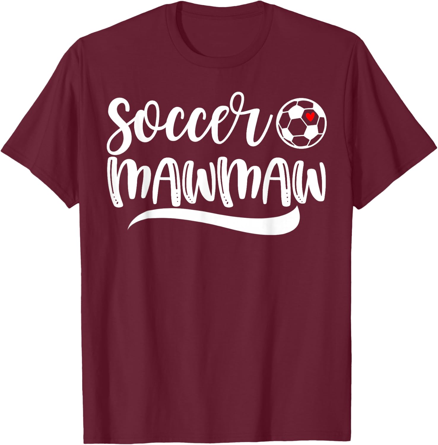 Funny Soccer Mawmaw Soccer Lover Mother's Day T-Shirt - T-Shirt | Maroon