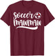 Funny Soccer Mawmaw Soccer Lover Mother's Day T-Shirt - T-Shirt | Maroon