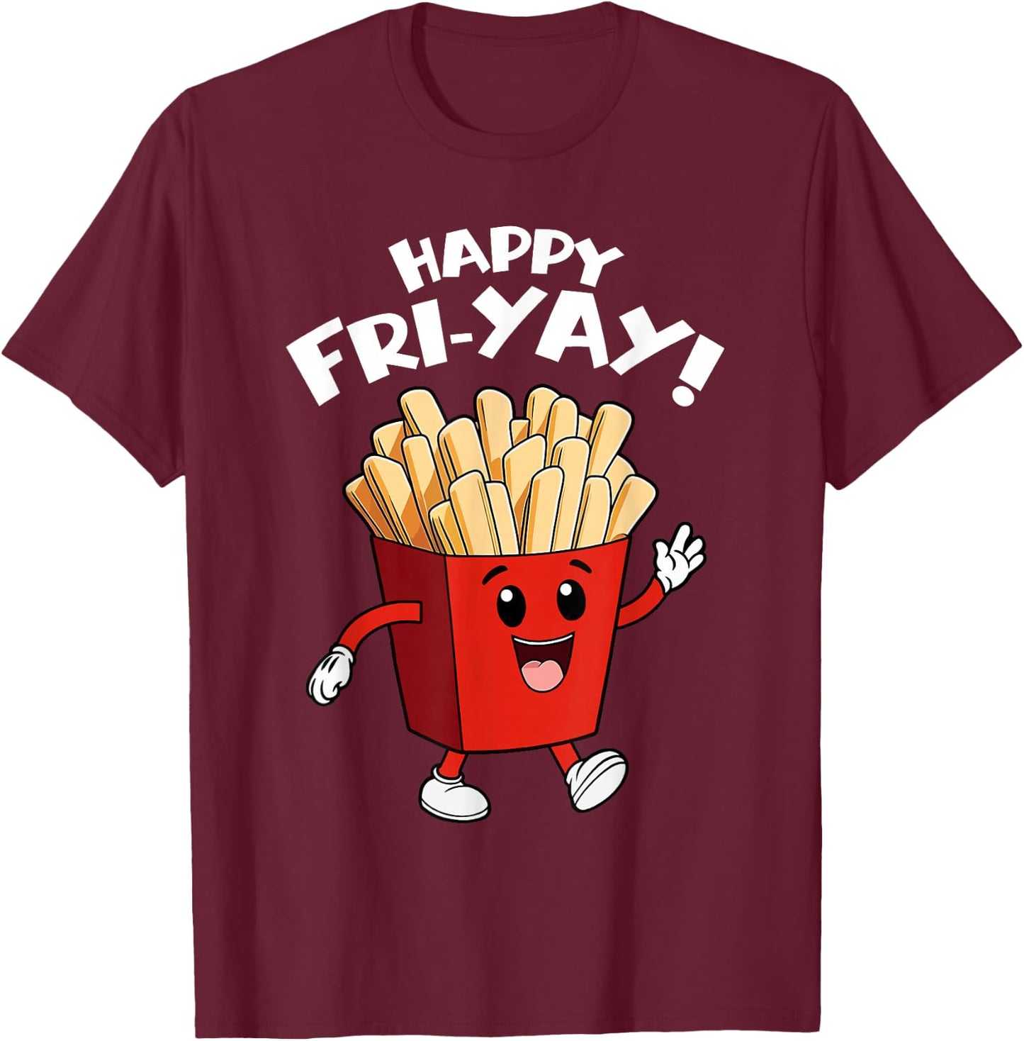 Happy Fri-Yay Funny Cute Teacher Friday French Fry T-Shirt - T-Shirt | Maroon
