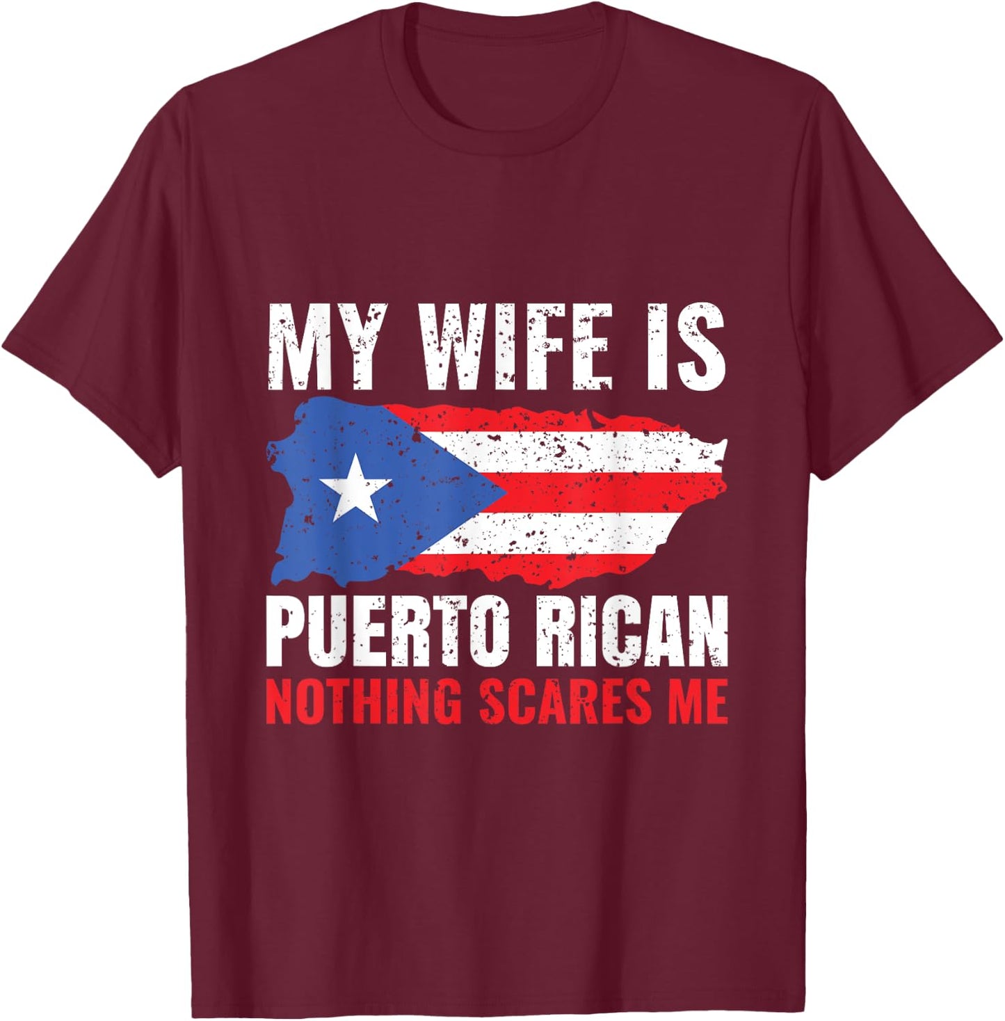 My Wife Is Puerto Rican Puerto Rico Heritage Roots PR Flag T-Shirt - T-Shirt | Maroon